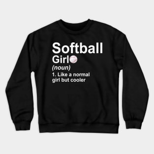 Softball Girl Noun Like A Normal Coach But Cooler Crewneck Sweatshirt